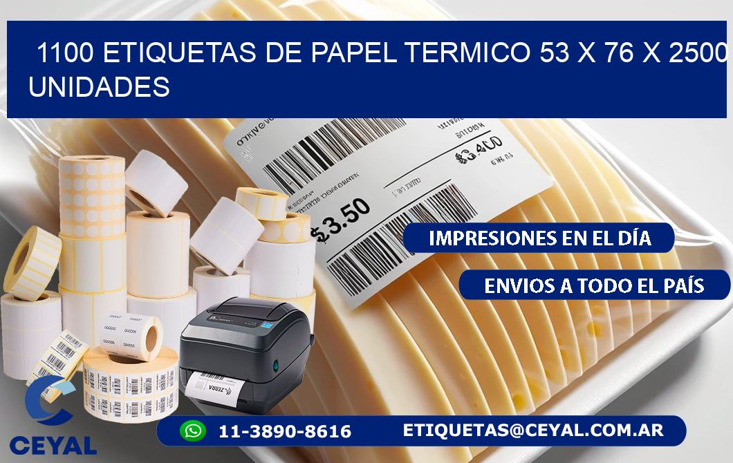 1100 ETIQUETAS DE PAPEL TERMICO 53 x 76 X 2500 UNIDADES