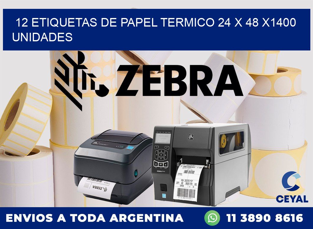 12 ETIQUETAS DE PAPEL TERMICO 24 x 48 X1400 UNIDADES