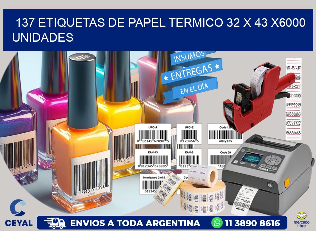 137 ETIQUETAS DE PAPEL TERMICO 32 x 43 X6000 UNIDADES