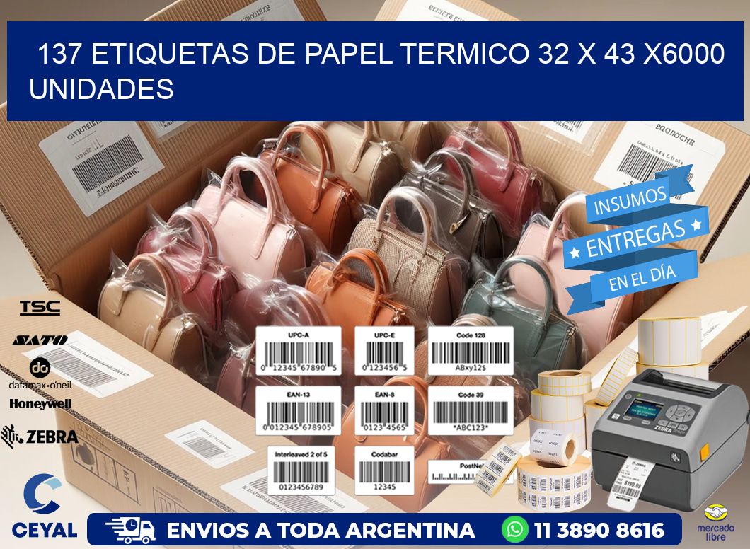 137 ETIQUETAS DE PAPEL TERMICO 32 x 43 X6000 UNIDADES