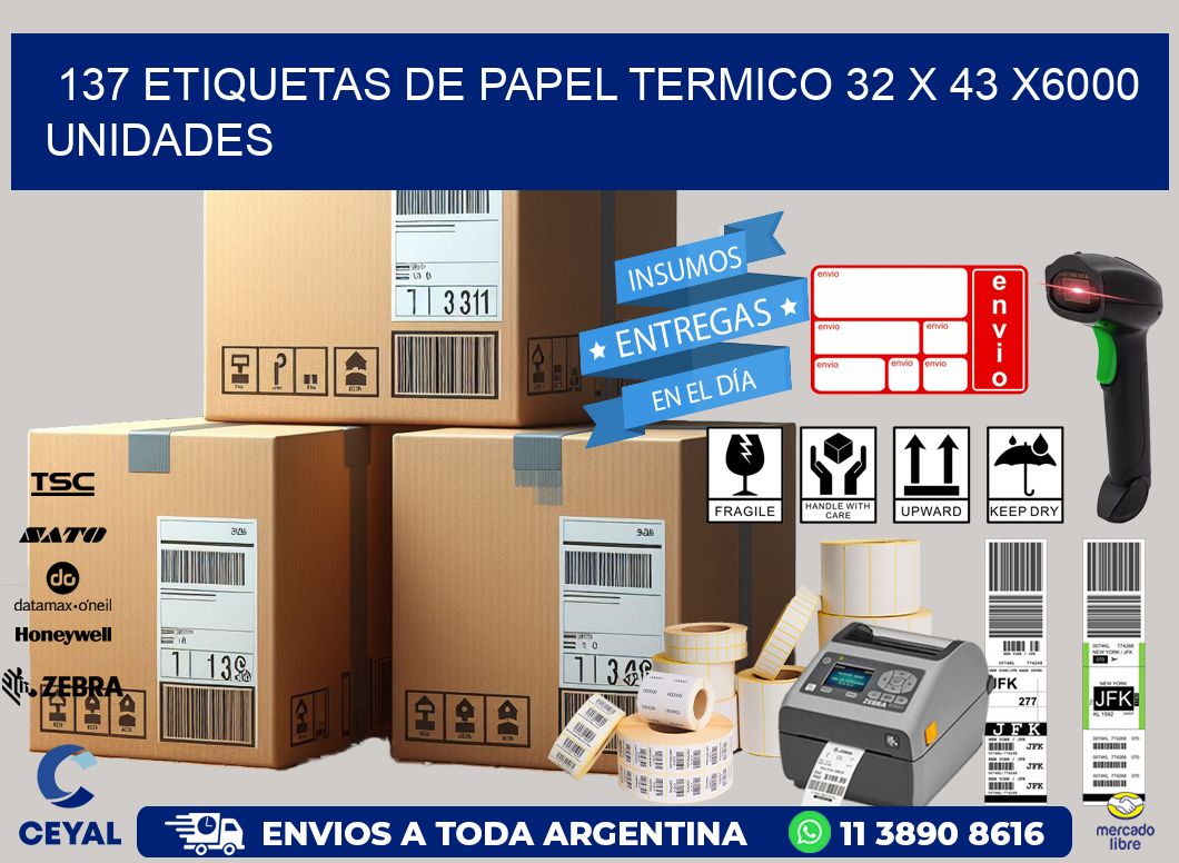 137 ETIQUETAS DE PAPEL TERMICO 32 x 43 X6000 UNIDADES