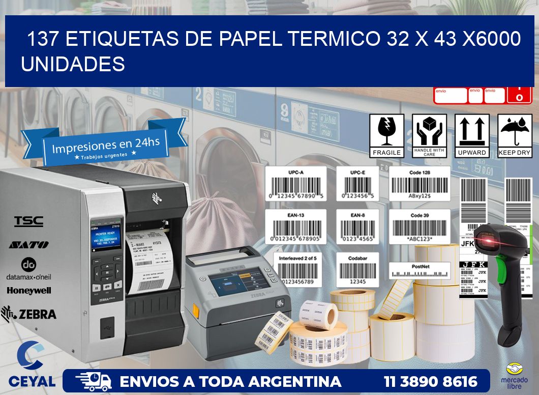 137 ETIQUETAS DE PAPEL TERMICO 32 x 43 X6000 UNIDADES