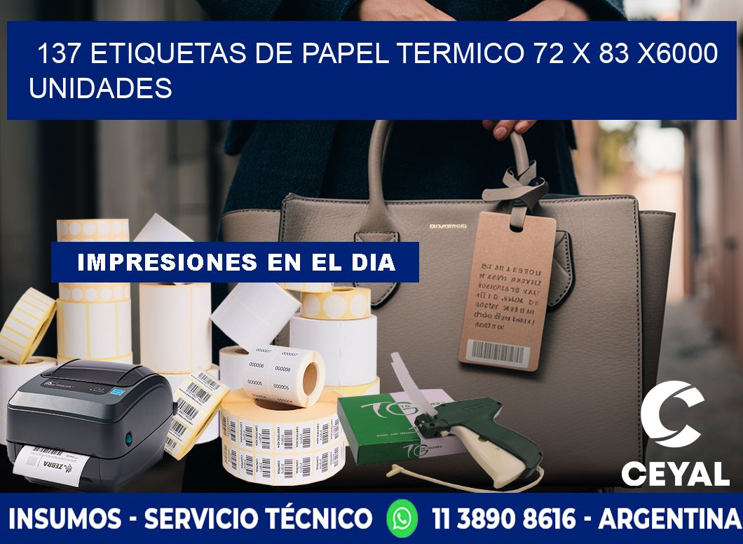 137 ETIQUETAS DE PAPEL TERMICO 72 x 83 X6000 UNIDADES