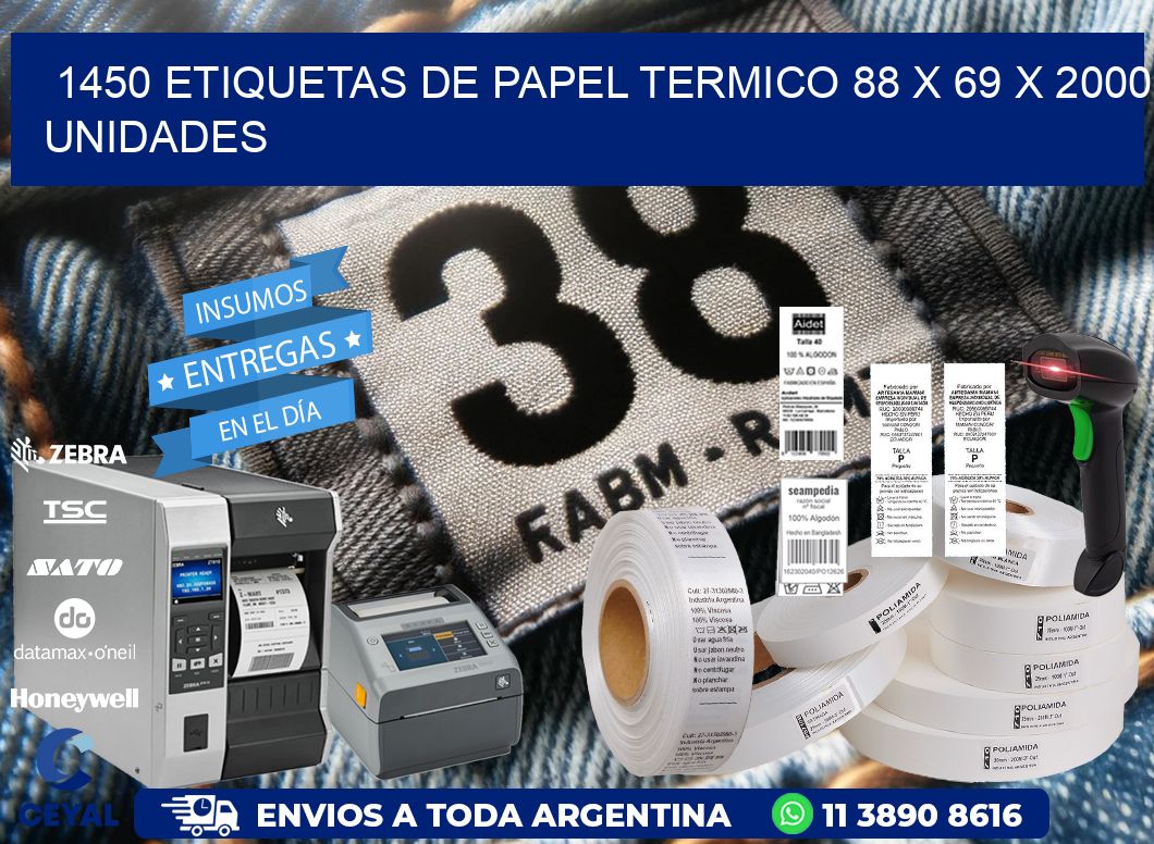 1450 ETIQUETAS DE PAPEL TERMICO 88 x 69 X 2000 UNIDADES