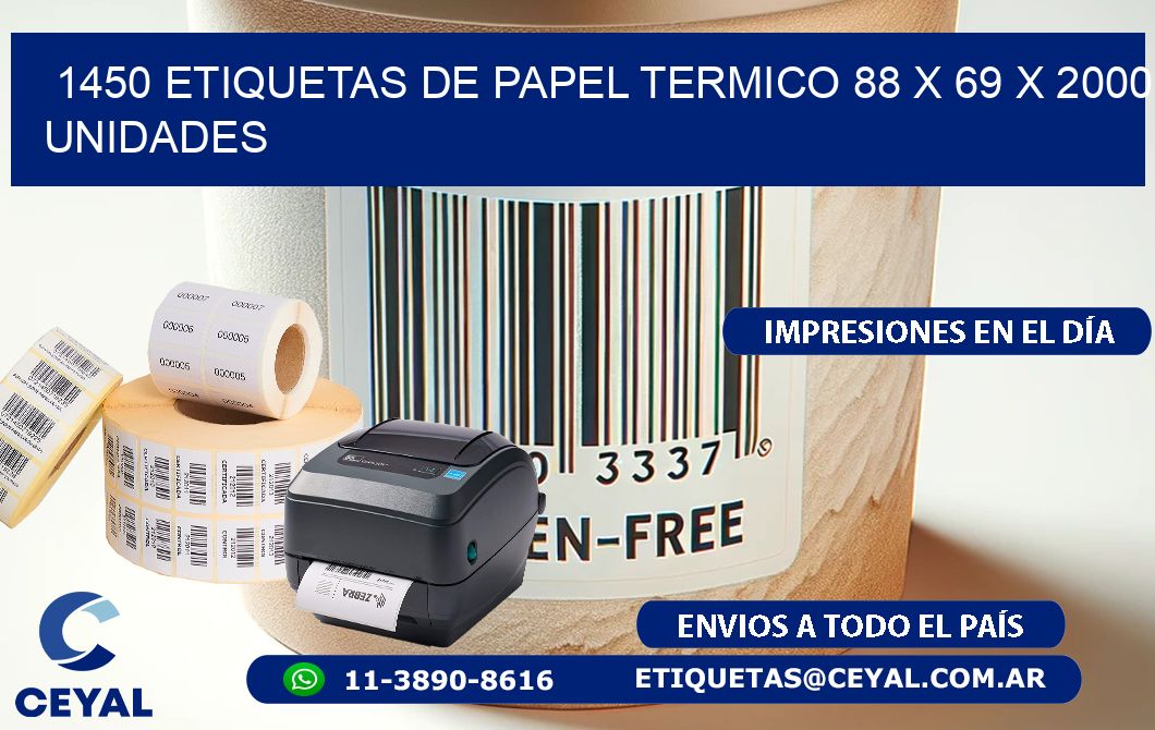 1450 ETIQUETAS DE PAPEL TERMICO 88 x 69 X 2000 UNIDADES