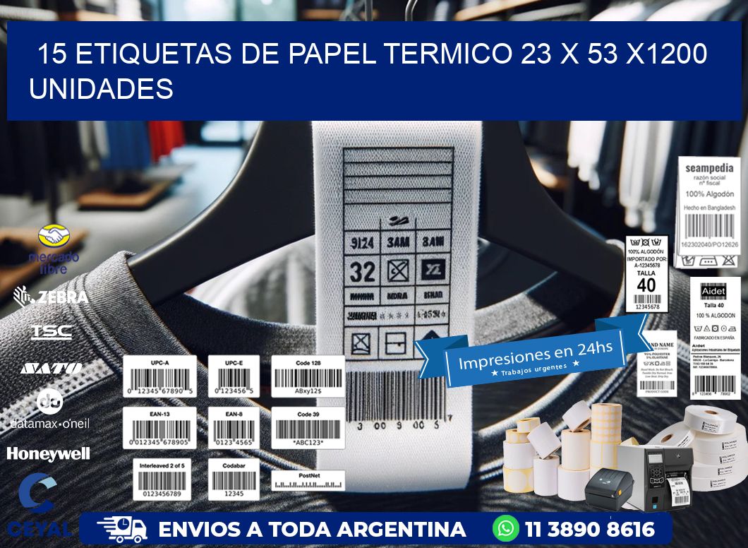 15 ETIQUETAS DE PAPEL TERMICO 23 x 53 X1200 UNIDADES