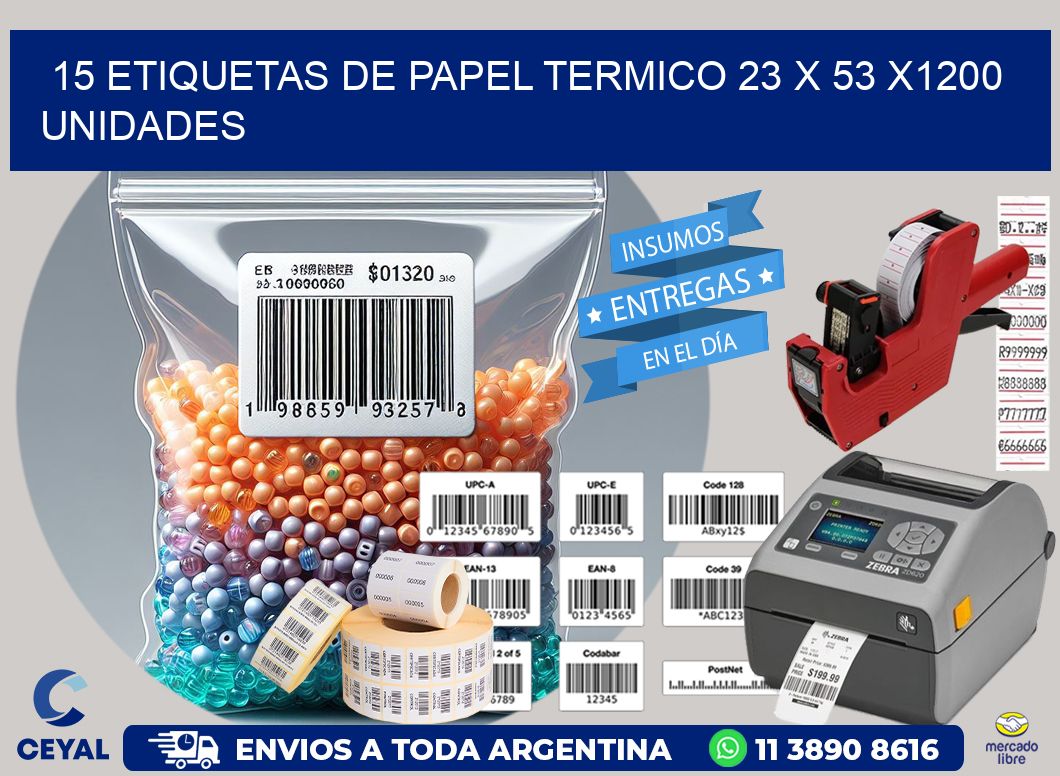 15 ETIQUETAS DE PAPEL TERMICO 23 x 53 X1200 UNIDADES