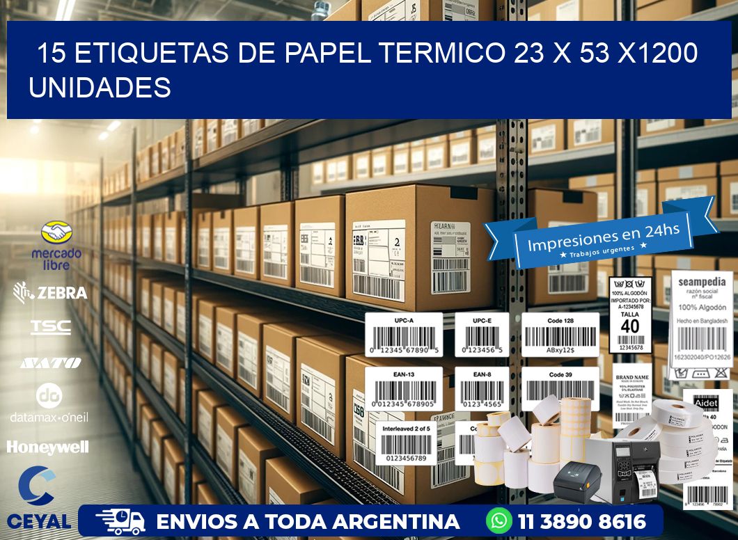 15 ETIQUETAS DE PAPEL TERMICO 23 x 53 X1200 UNIDADES