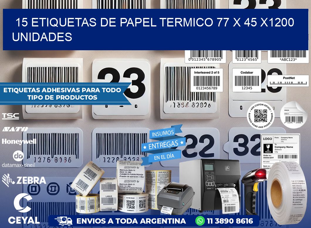 15 ETIQUETAS DE PAPEL TERMICO 77 x 45 X1200 UNIDADES