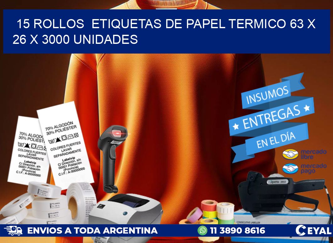15 ROLLOS  ETIQUETAS DE PAPEL TERMICO 63 x 26 X 3000 UNIDADES