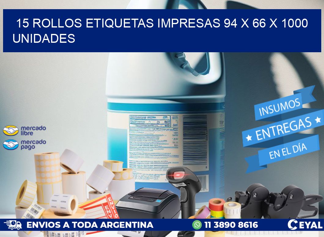 15 ROLLOS ETIQUETAS IMPRESAS 94 x 66 X 1000 UNIDADES