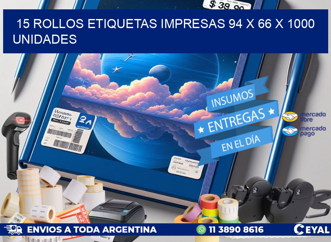 15 ROLLOS ETIQUETAS IMPRESAS 94 x 66 X 1000 UNIDADES