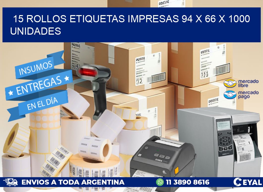 15 ROLLOS ETIQUETAS IMPRESAS 94 x 66 X 1000 UNIDADES
