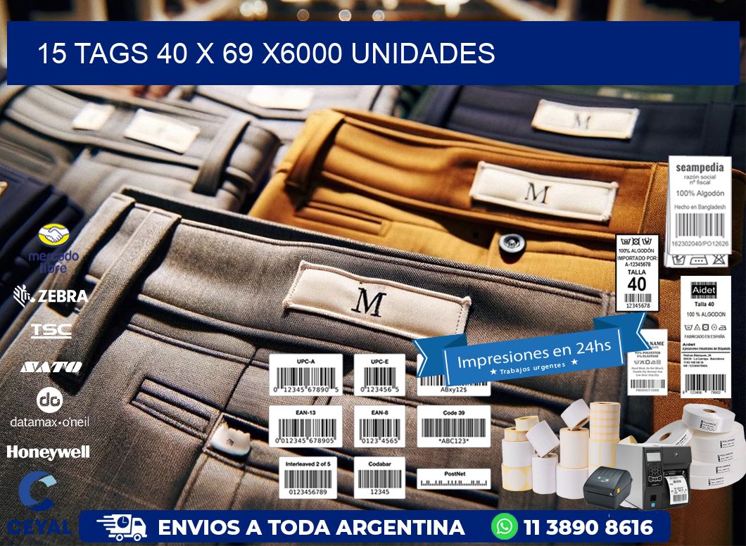 15 TAGS 40 x 69 X6000 UNIDADES