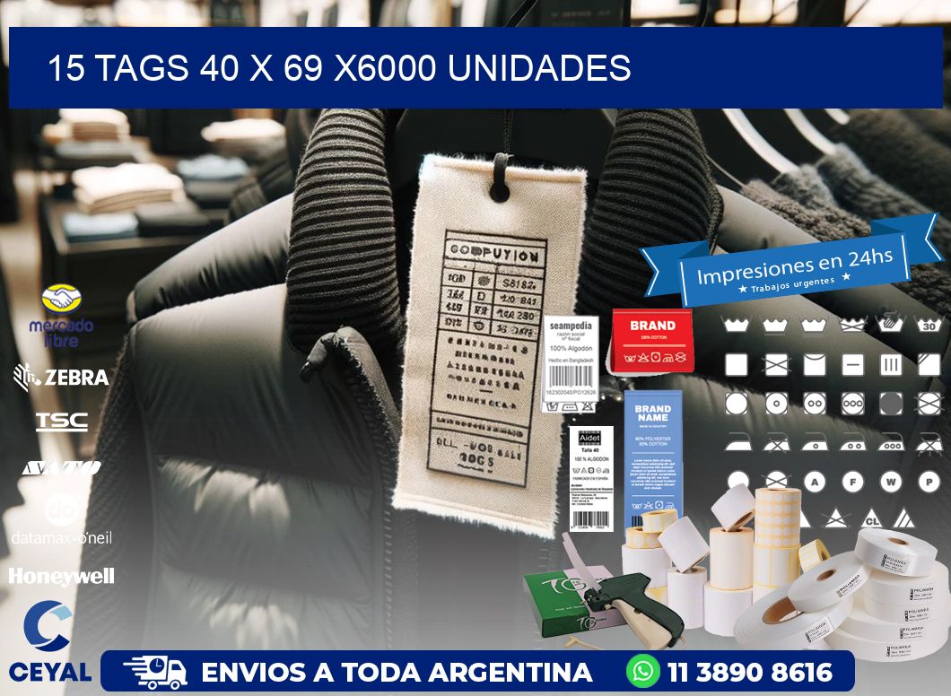 15 TAGS 40 x 69 X6000 UNIDADES