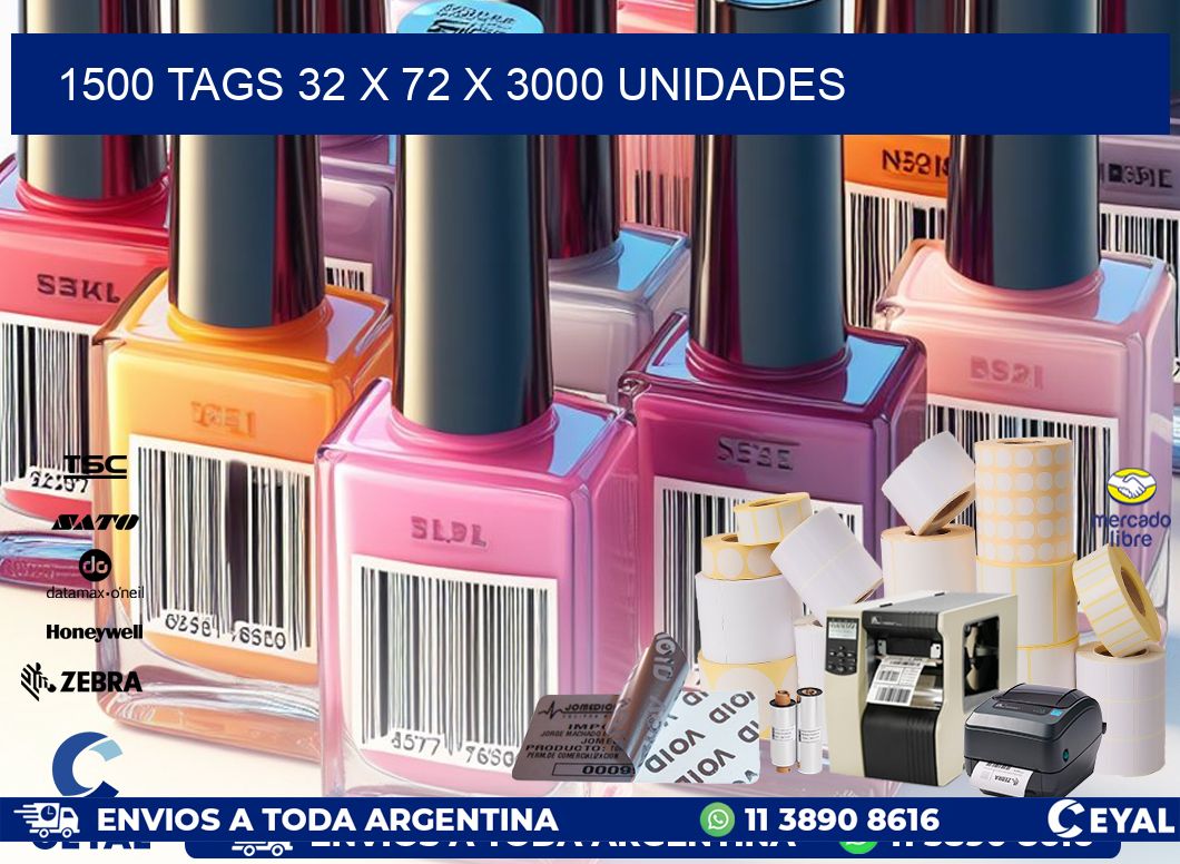 1500 TAGS 32 x 72 X 3000 UNIDADES