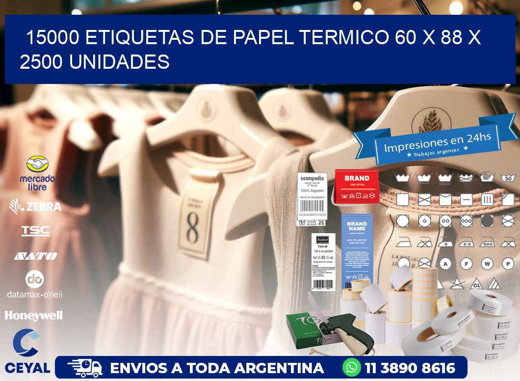 15000 ETIQUETAS DE PAPEL TERMICO 60 x 88 X 2500 UNIDADES