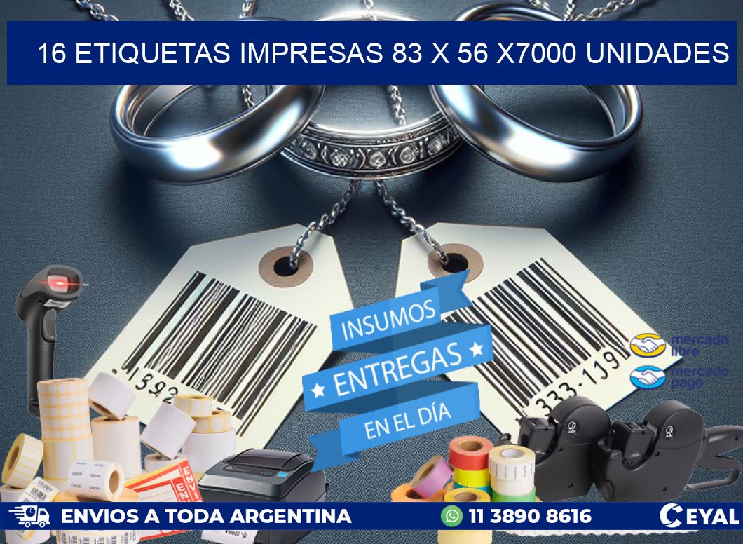 16 ETIQUETAS IMPRESAS 83 x 56 X7000 UNIDADES