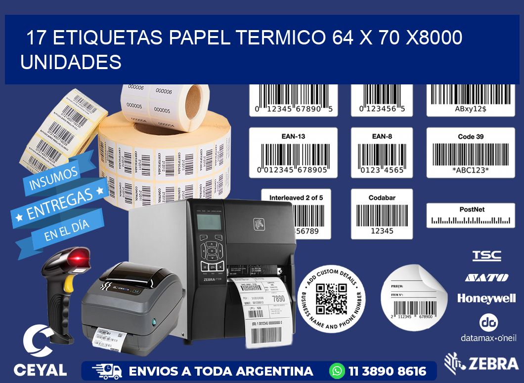 17 ETIQUETAS PAPEL TERMICO 64 x 70 X8000 UNIDADES