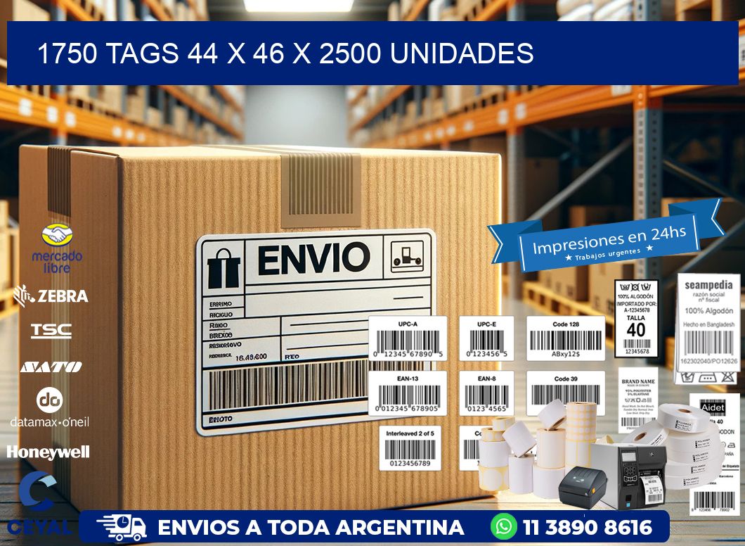 1750 TAGS 44 x 46 X 2500 UNIDADES