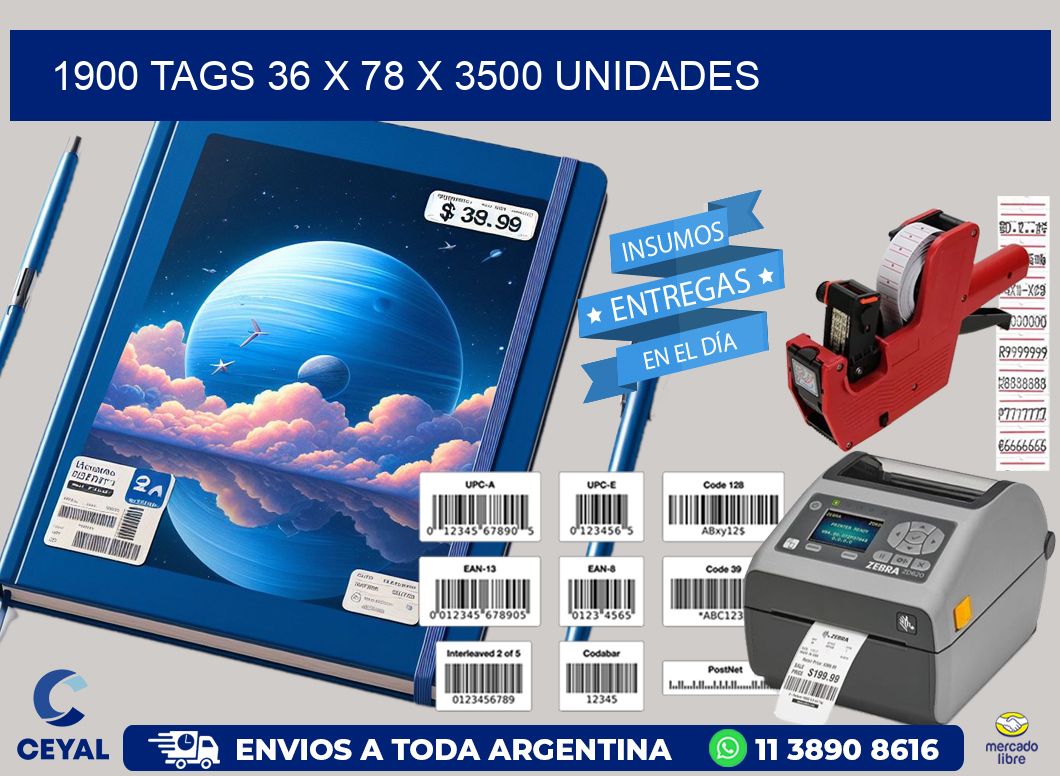 1900 TAGS 36 x 78 X 3500 UNIDADES