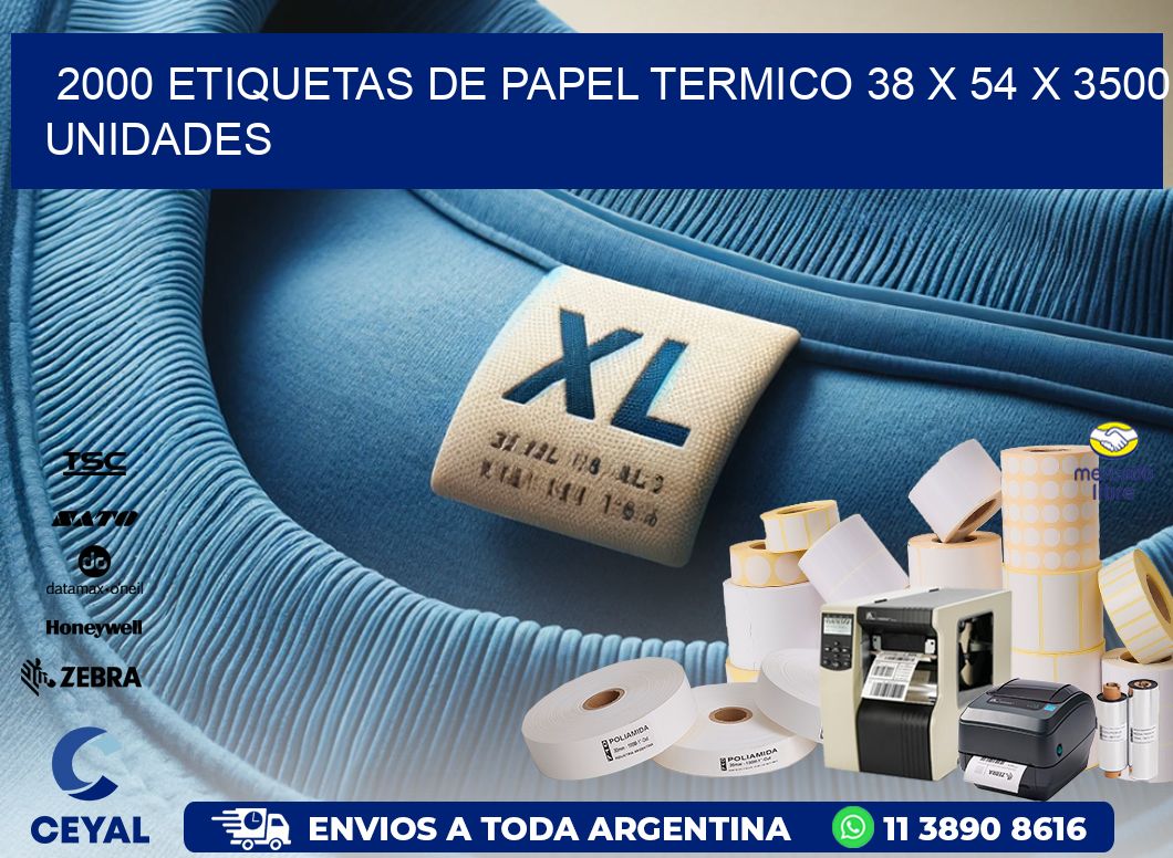 2000 ETIQUETAS DE PAPEL TERMICO 38 x 54 X 3500 UNIDADES