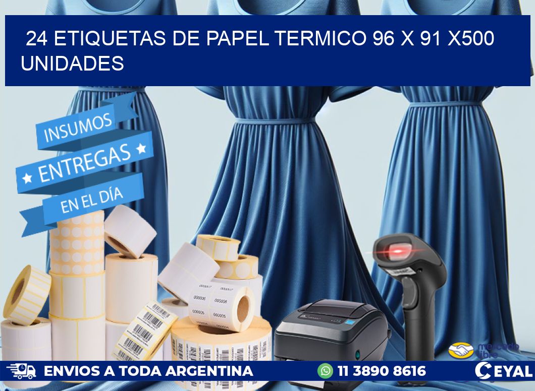 24 ETIQUETAS DE PAPEL TERMICO 96 x 91 x500 UNIDADES