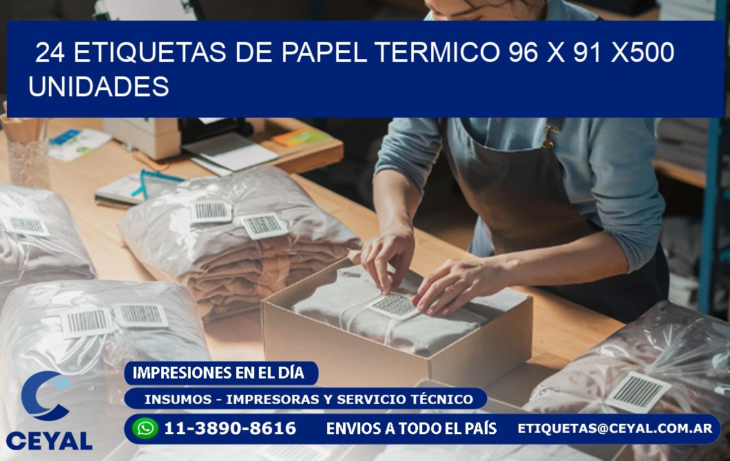 24 ETIQUETAS DE PAPEL TERMICO 96 x 91 x500 UNIDADES