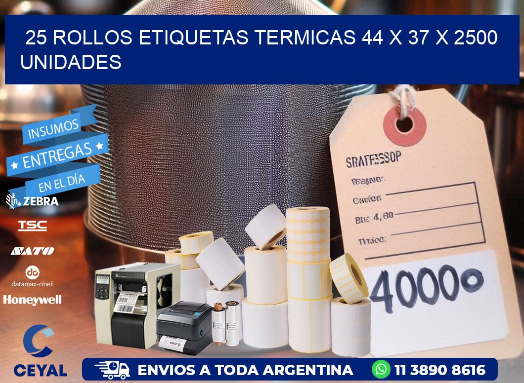 25 ROLLOS ETIQUETAS TERMICAS 44 x 37 X 2500 UNIDADES