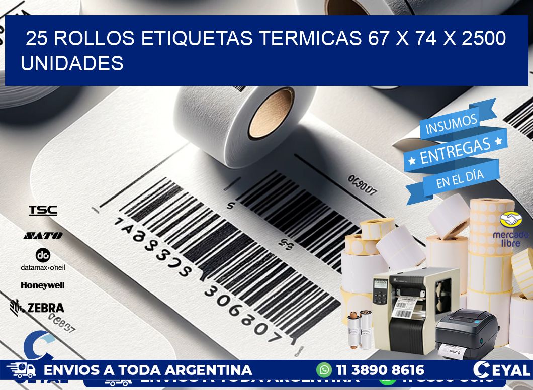 25 ROLLOS ETIQUETAS TERMICAS 67 x 74 X 2500 UNIDADES