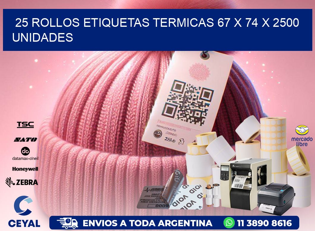 25 ROLLOS ETIQUETAS TERMICAS 67 x 74 X 2500 UNIDADES
