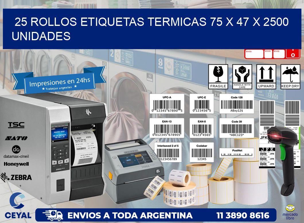25 ROLLOS ETIQUETAS TERMICAS 75 x 47 X 2500 UNIDADES