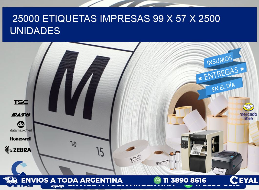 25000 ETIQUETAS IMPRESAS 99 x 57 X 2500 UNIDADES