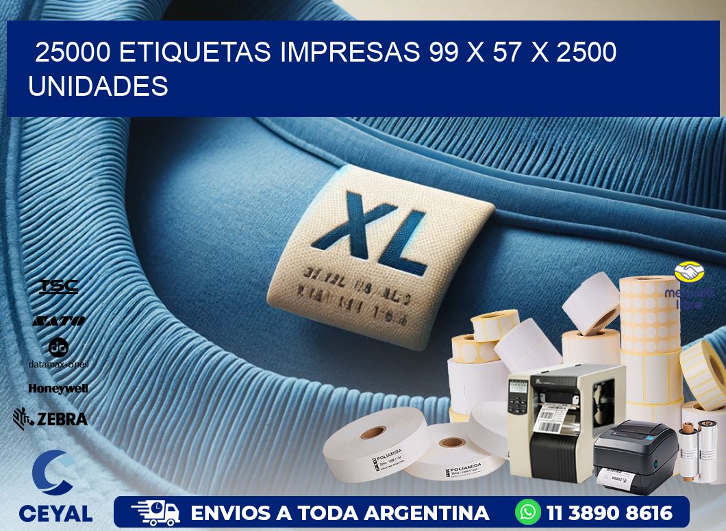 25000 ETIQUETAS IMPRESAS 99 x 57 X 2500 UNIDADES