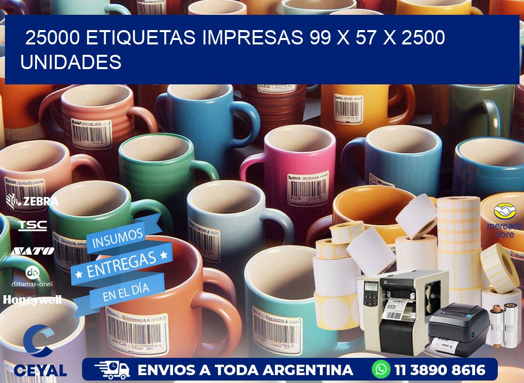 25000 ETIQUETAS IMPRESAS 99 x 57 X 2500 UNIDADES