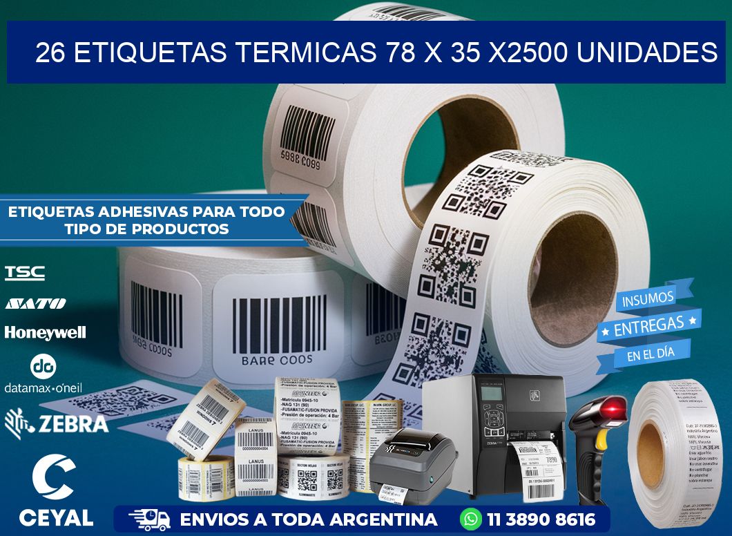 26 ETIQUETAS TERMICAS 78 x 35 X2500 UNIDADES