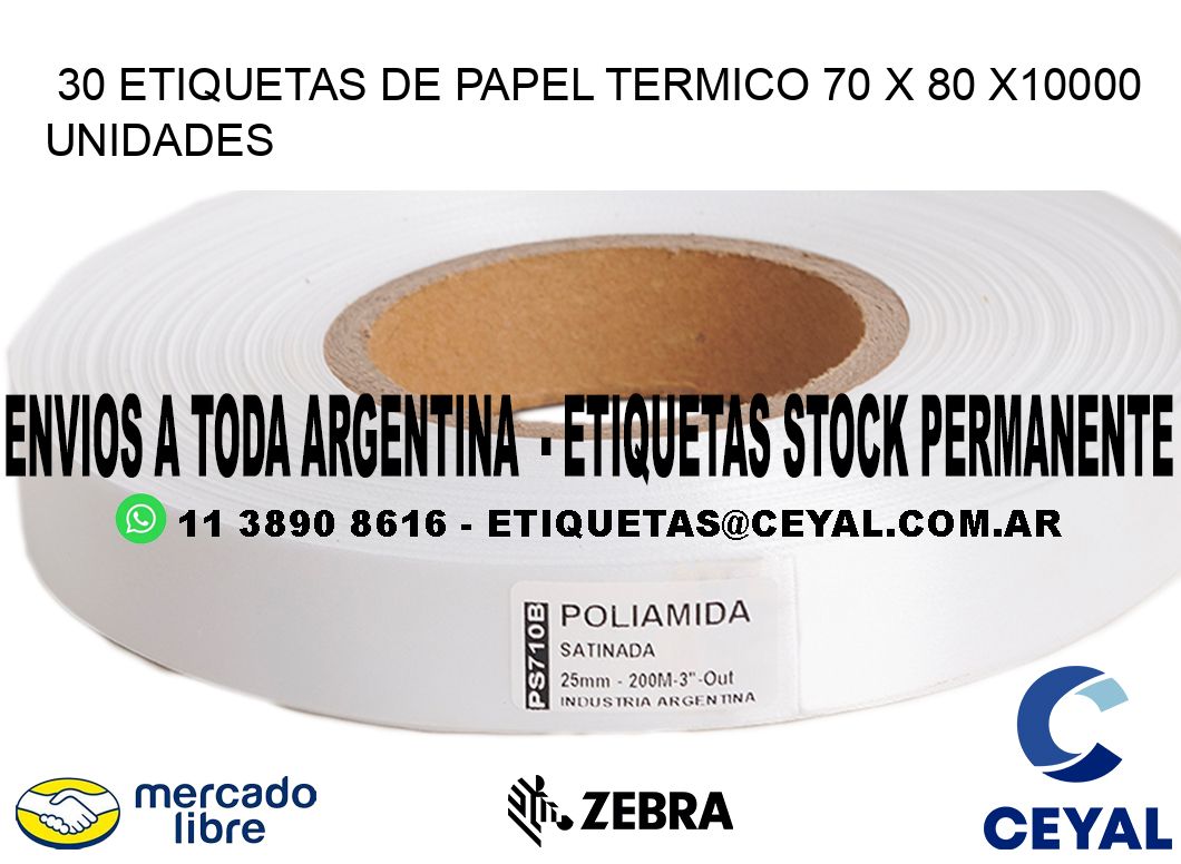 30 ETIQUETAS DE PAPEL TERMICO 70 x 80 X10000 UNIDADES