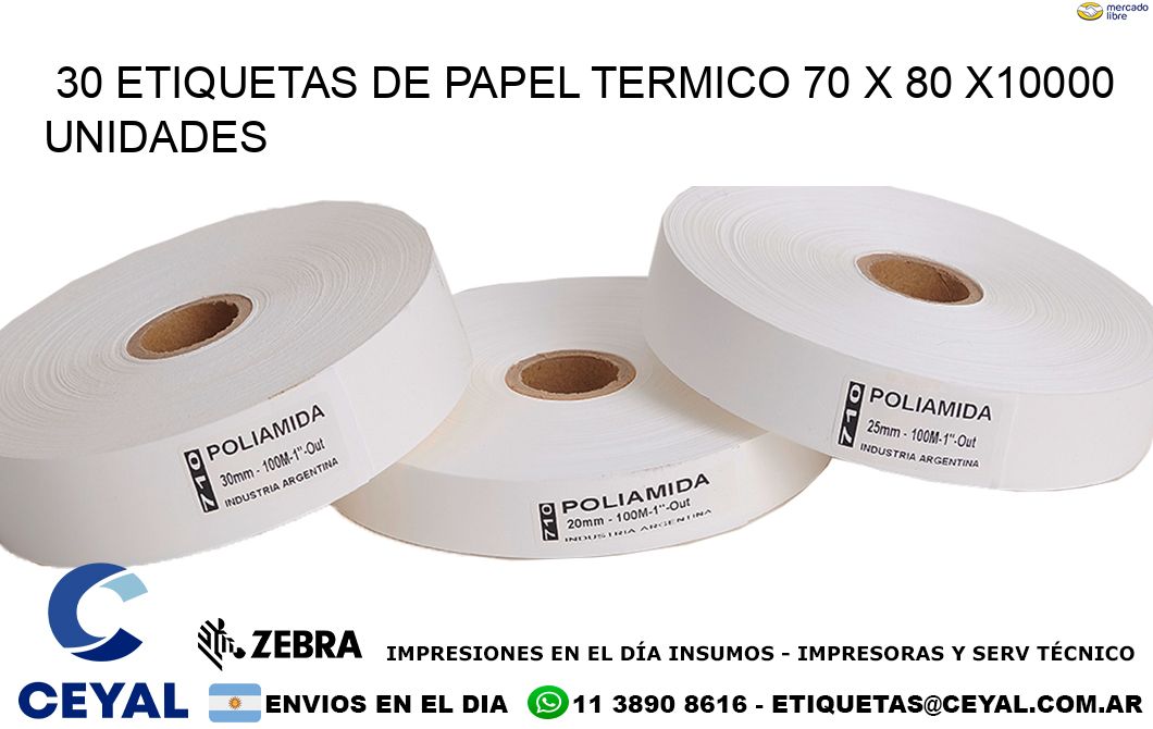 30 ETIQUETAS DE PAPEL TERMICO 70 x 80 X10000 UNIDADES