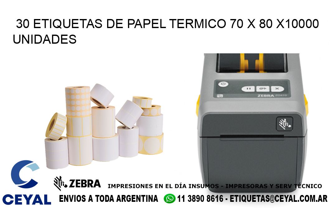 30 ETIQUETAS DE PAPEL TERMICO 70 x 80 X10000 UNIDADES