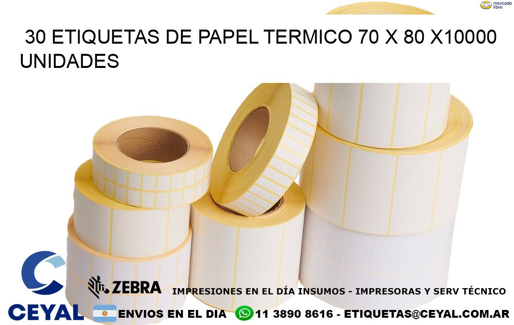 30 ETIQUETAS DE PAPEL TERMICO 70 x 80 X10000 UNIDADES