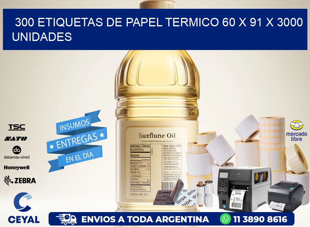 300 ETIQUETAS DE PAPEL TERMICO 60 x 91 X 3000 UNIDADES