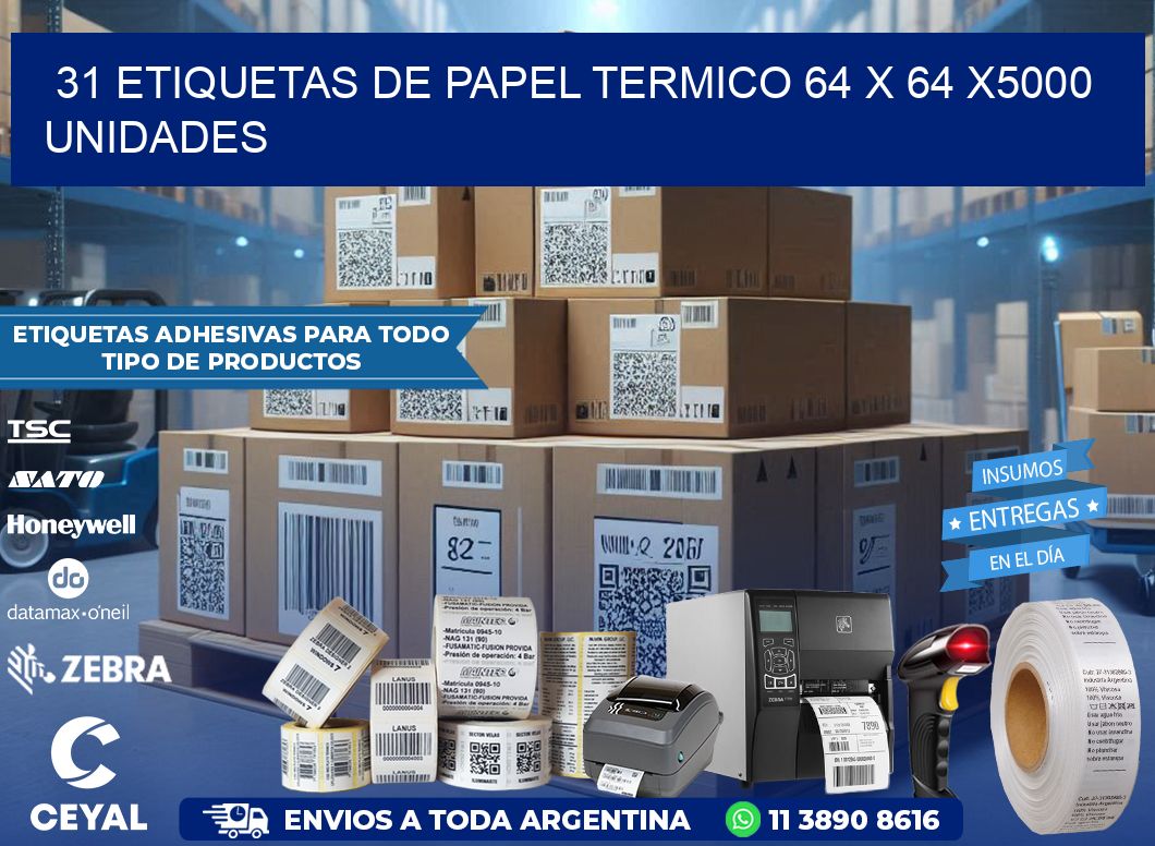 31 ETIQUETAS DE PAPEL TERMICO 64 x 64 X5000 UNIDADES