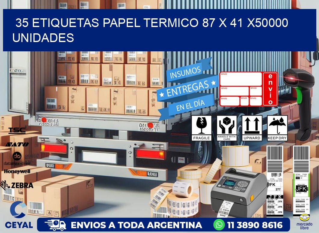 35 ETIQUETAS PAPEL TERMICO 87 x 41 X50000 UNIDADES