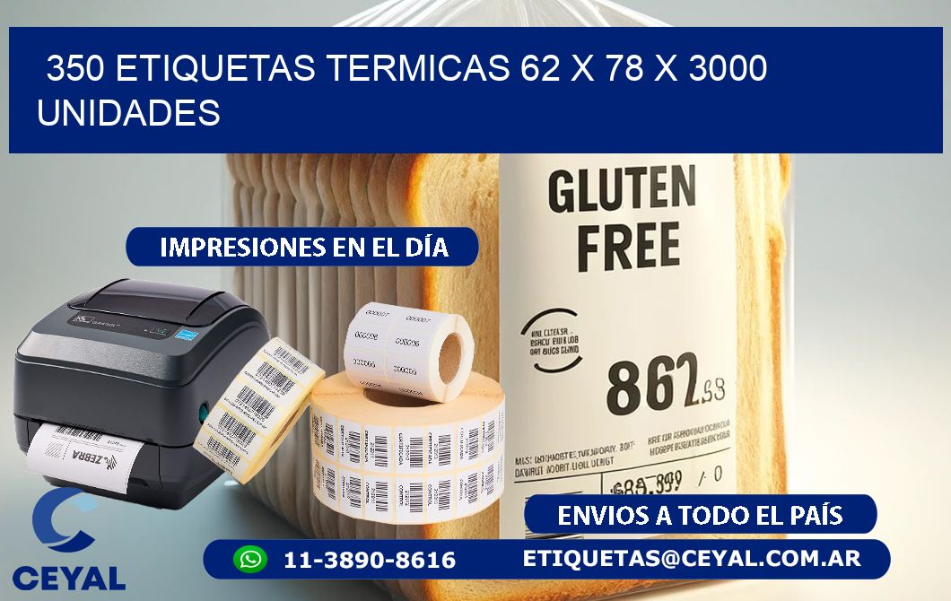 350 ETIQUETAS TERMICAS 62 x 78 X 3000 UNIDADES