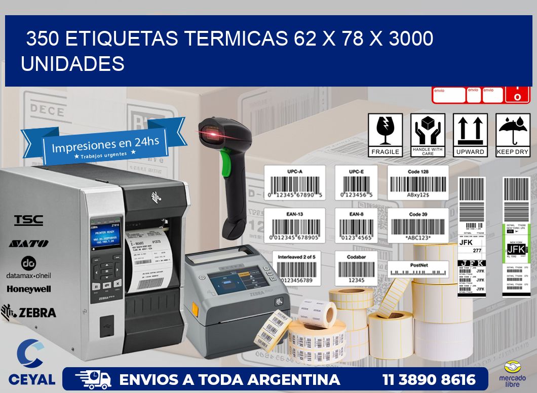 350 ETIQUETAS TERMICAS 62 x 78 X 3000 UNIDADES