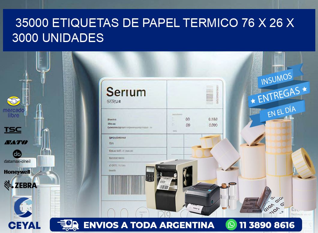 35000 ETIQUETAS DE PAPEL TERMICO 76 x 26 X 3000 UNIDADES