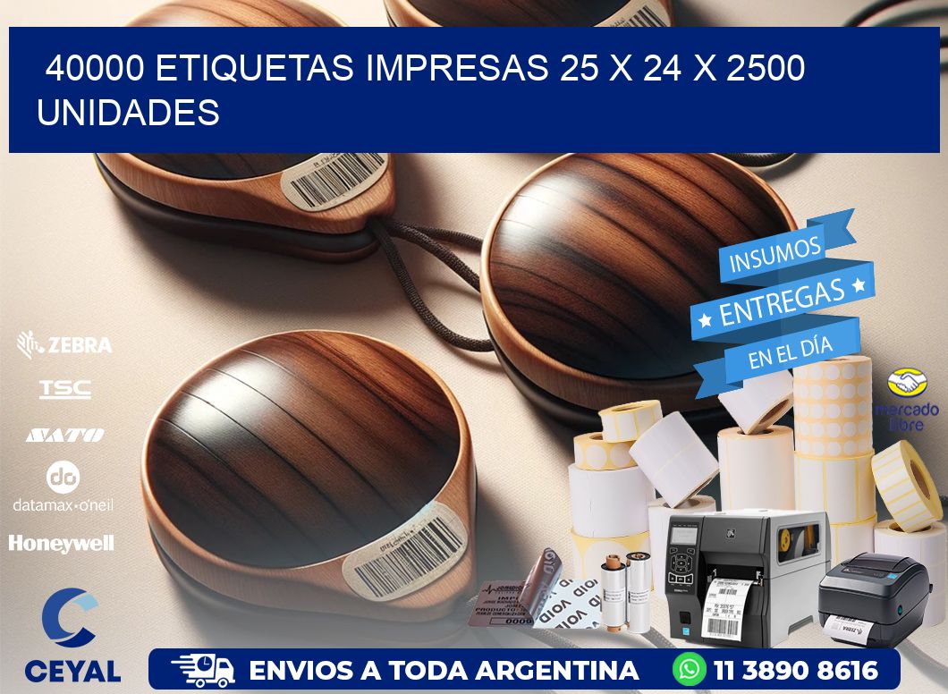 40000 ETIQUETAS IMPRESAS 25 x 24 X 2500 UNIDADES