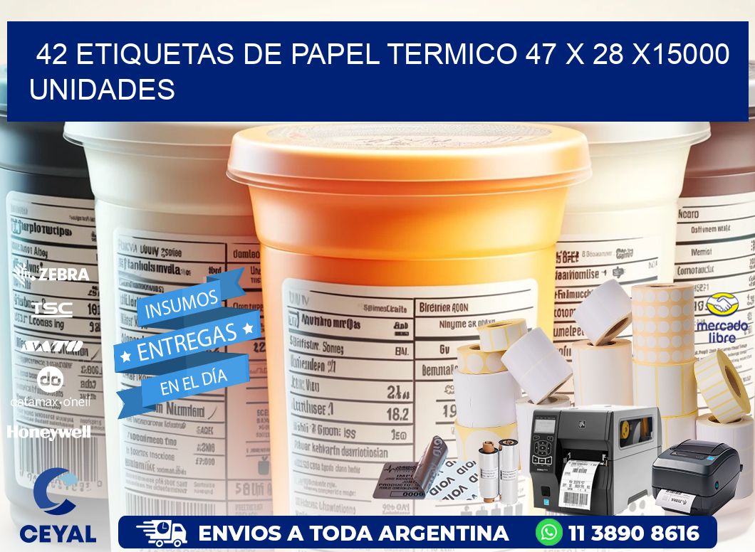 42 ETIQUETAS DE PAPEL TERMICO 47 x 28 X15000 UNIDADES