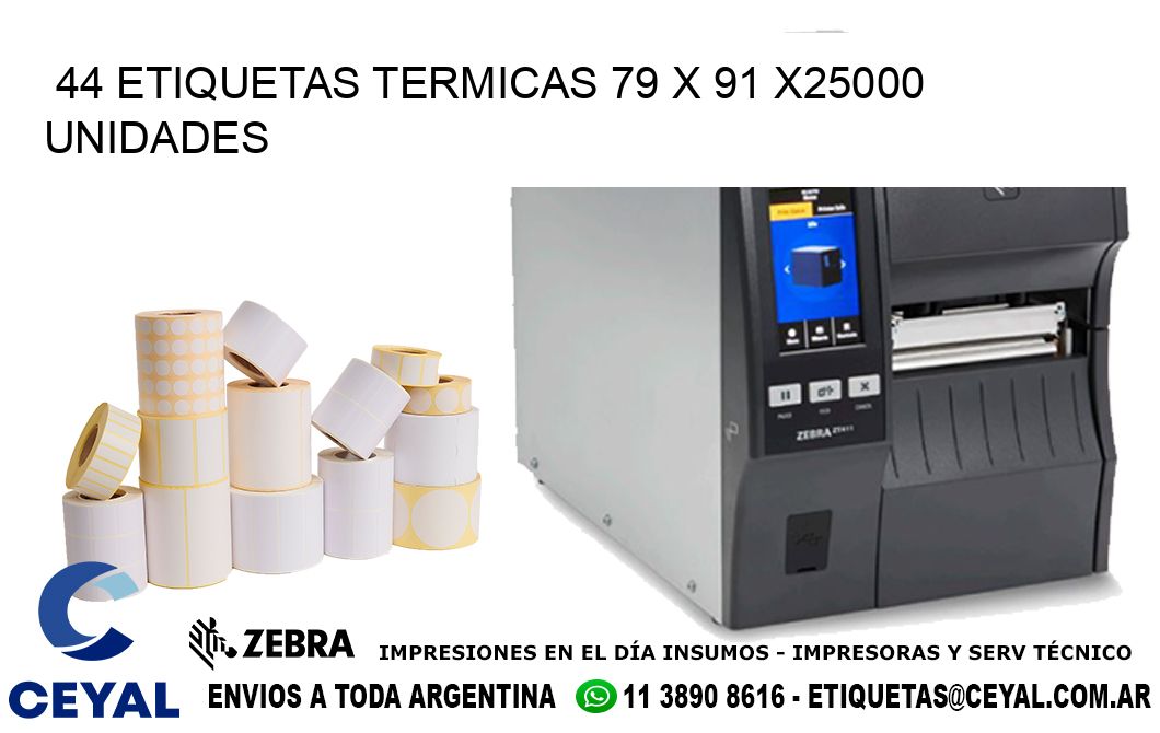 44 ETIQUETAS TERMICAS 79 x 91 X25000 UNIDADES