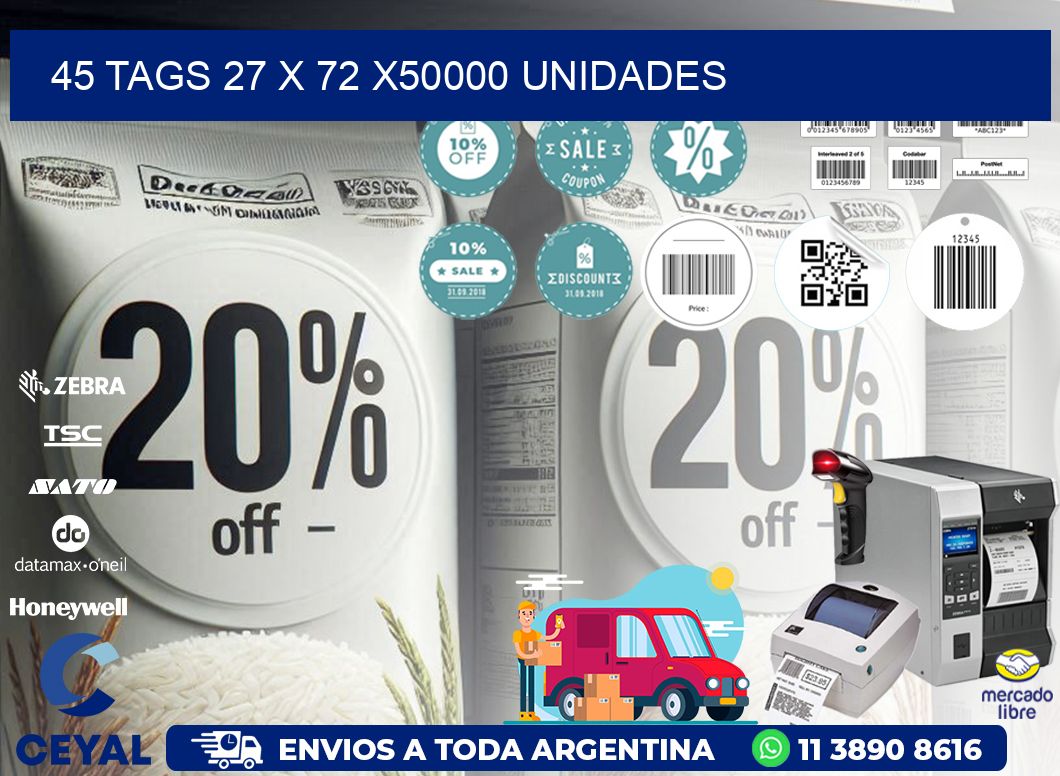 45 TAGS 27 x 72 X50000 UNIDADES